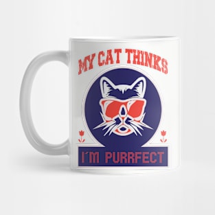 My cat thinks I'm purrfect Mug